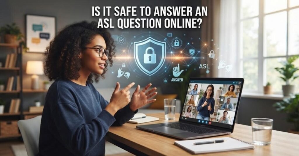 Is It Safe to Answer an ASL Question Online?